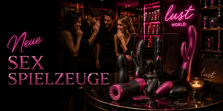 Neue Sexspielzeuge